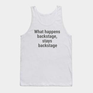 What happens backstage, stays backstage Gray Tank Top